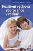 Kniha: Pozitivní výchova sourozenců v rodině - Jan Čapek, Markéta Čapková