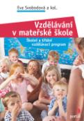 Kniha: Vzdělávání v mateřské škole - Školní a třídní vzdělávací program - Eva Svobodová