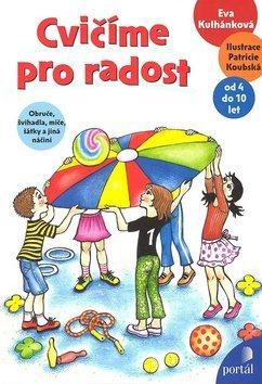 Kniha: Cvičíme pro radost - Eva Kulhánková, Naděžda Pelcová