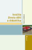 Kniha: Kvalita života dětí a didaktika - Hana Lukášová