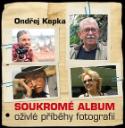 Kniha: Soukromé album Oživlé příběhy fotografií - Ondřej Kepka