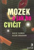 Kniha: Mozek a jak ho cvičit - Allen D. Bragdon, David Gamon