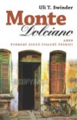Kniha: Monte Dolciano - aneb Vyznání lásky jedné italské vesnici - Uli T. Swidler