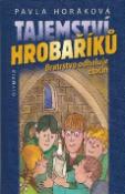 Kniha: Tajemství Hrobaříků - Bratrstvo odhaluje zločin - Pavla Horáková