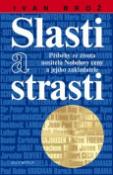 Kniha: Slasti a strasti - Příběhy ze života nositelů Nobelovy ceny - Ivan Brož