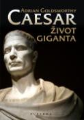 Kniha: Caesar - Život giganta - Adrian Goldsworthy
