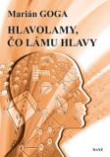 Kniha: Hlavolamy, čo lámu hlavy - Marián Goga