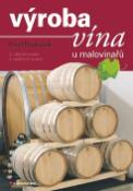 Kniha: Výroba vína u malovinařů - 2., aktualizované a rozšířené vydání - Pavel Pavloušek