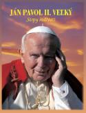Kniha: Ján Pavol II. Veľký - Stopy svätosti - André, Jan-Jerzy Górny