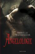 Kniha: Angelologie - Danielle Trussoniová
