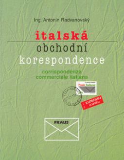 Kniha: Italská obchodní korespondence - Corrispondenza commerciale Italiana - Antonín Radvanovský