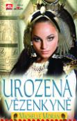 Kniha: Urozená vězenkyně - Michelle Moran