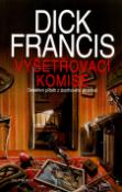 Kniha: Vyšetřovací komise - Detektivní příběh z dostihového prostředí - Dick Francis