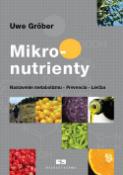 Kniha: Mikronutrienty - Nastavenie metabolizmu - Prevencia - Liečba - Uwe Gröber