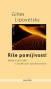 Kniha: Říše pomíjivosti - Móda a její úděl v moderních společnostech - Gilles Lipovetsky
