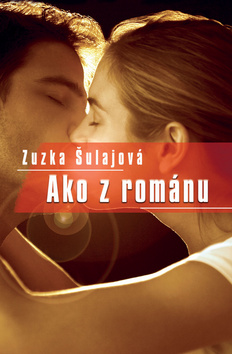 Kniha: Ako z románu - Zuzka Šulajová