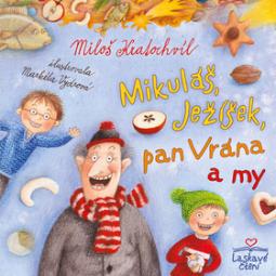 Kniha: Mikuláš, Ježíšek, pan Vrána a my - Markéta Vydrová, Miloš Kratochvíl