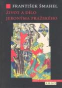Kniha: Život a dílo Jeronýma Pražského - František Šmahel