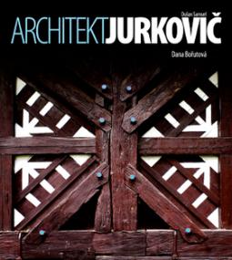 Kniha: Architekt Dušan Samuel Jurkovič - Dana Bořutová