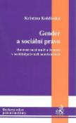 Kniha: Gender a sociální právo. Rovnost mezi muži a ženami v sociálněprávních souvislos - Rovnost mezi  muži a ženami v sociálněprávních souvislostech - Kristina Koldinská