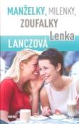 Kniha: Manželky, milenky, zoufalky - Lenka Lanczová