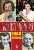 Kniha: Tajnosti humoru - Ivan Svoboda