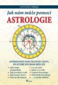 Kniha: Jak nám může pomoci astrologie - Astrologie nám ukazuje cestu, po které bychom měli jít - Antonín Hrbek