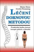 Kniha: Léčení Dornovou metodou - Praktická kniha šetrné terapie páteře a kloubů - Dieter Dorn
