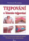 Kniha: Tejpování a kinezio-tepjování - Prevence a korekce poruch pohybového aparátu, příručka pro maséry a fyz. - Stanislav Flandera