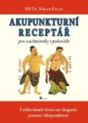 Kniha: Akupunkturní receptář - pro začátečníky i pokročilé - Milan Esler