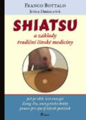Kniha: Shiatsu a základy tradiční čínské medicíny - a základy tradiční čínské medicíny - Franco Bottalo
