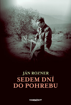 Kniha: Sedem dní do pohrebu - Ján Rozner
