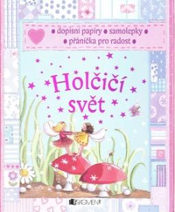 Kniha: Holčičí svět - dopisní papíry, samolepky, přáníčka pro radost