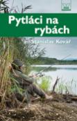 Kniha: Pytláci na rybách - Stanislav Kovář