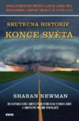 Kniha: Skutečná historie konce světa - Od autorky knih Skutečná historie Da Vinciho kódu a Skutečný příběh templářů - Sarah Newman
