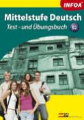 Kniha: Mittelstufe Deutsch B2 - Marek, Švec a kolektív autorov