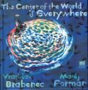 Kniha: The Center of the World is Everywhere - Všude je střed světa - Vratislav Brabenec