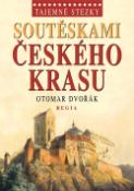 Kniha: Tajemné stezky Soutěskami Českého krasu - Otomar Dvořák