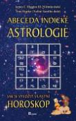 Kniha: Abeceda indické astrologie - Jak si vyložit vlastní horoskop - James E. Higgins
