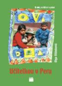 Kniha: Učitelkou v Peru - Druhé, rozšířené vydání - Olga Vilímková