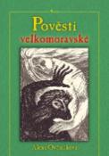 Kniha: Pověsti velkomoravské - Druhá část volné trilogie moravských pověstí a legend - Alena Ovčačíková