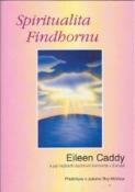 Kniha: Spiritualita Findhornu - Eileen Caddy