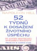 Kniha: 52 týdnů k dosažení životního úspěchu - od autora bestseleru Myšleník k bohatství - Napoleon Hill