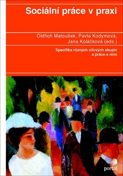 Kniha: Sociální práce v praxi - Oldřich Matoušek