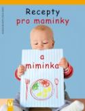 Kniha: Recepty pro maminky a miminka - Christel Rupp, Jacqueline Rupp
