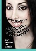 Kniha: Bradaté problémy s láskou - Úvahy o vzťahoch, láske a mužoch - Lucia Kollárová