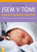 Kniha: Jsem v tom! - Těhotenství, porod a první dny s miminkem - Silvia Höfer, Nora Szász