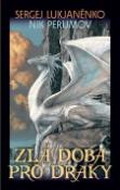 Kniha: Zlá doba pro draky - Sergej Lukjaněnko