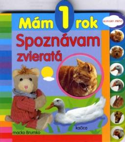 Kniha: Mám 1 rok Spoznávam zvieratá - Spoznávam zvieratá