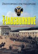 Kniha: Habsburkové Životopisná encyklopedie - Brigitte Hamannová